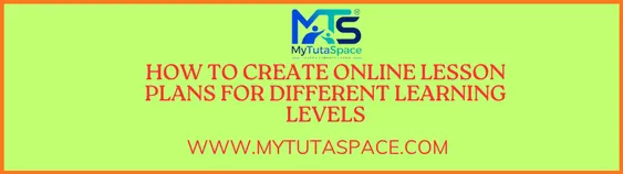 How to Create Online Lesson Plans for Different Learning Levels.